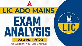 LIC ADO Mains Exam Analysis 2023 (23rd April) | LIC ADO Mains Question Paper 2023 Analysis
