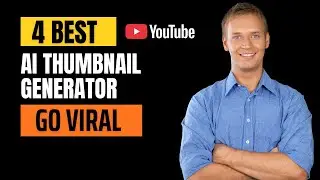 4 Best AI Thumbnail Generators To Go Viral