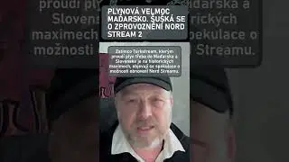 Plynov&aacute; velmoc Maďarsko. &Scaron;u&scaron;k&aacute; se o zprovozněn&iacute; Nord Stream 2