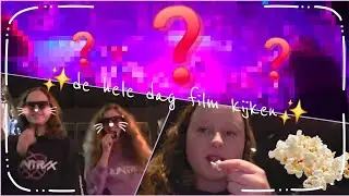 De hele dag in de bioscoop😱✨🍿