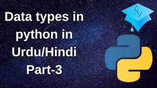 Data Types in Python part#3 in Urdu/Hindi