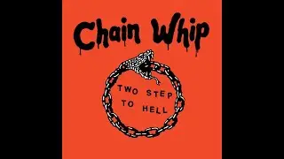 Chain Whip - Two Step To Hell (Full EP)