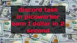 discord task in picoworker earn 1 dollrs in 2 second part 10