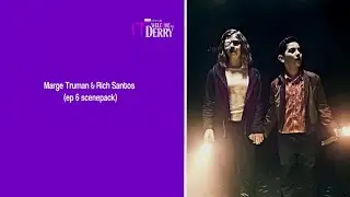 &bull; Marge Truman & Rich Santos &mdash; Scenepack (TWIXTOR) Ep. 6 | 1:43min | 📺 IT: Welcome To Derry🎈