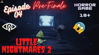 Little Nightmares 2 - E04 |PRE-FINALE|
