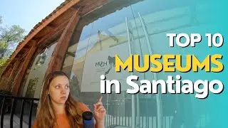 TOP 10 Museums to visit in Santiago