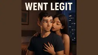 WENT LEGIT