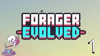 Forager Episode 1