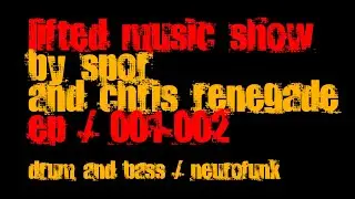 Drum and Bass Mix / Lifted Music Show by Spor and Chris Renegade 001-002