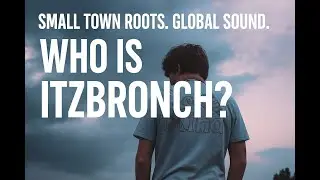 Gutt Talk - Small Town Roots. Global Sound. Who Is ItzBronch?