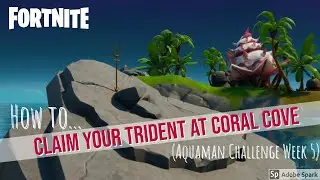 Fortnite Week 5 Aquaman Challenge - Claim Your Trident at Coral Cove (Where & How), C2 S3