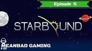 Starbound Gameplay -EP 5- FIRST BOSS BATTLE + REPAIRING THE FTL DRIVE!! - Starbound 1.3.3 Let's Play
