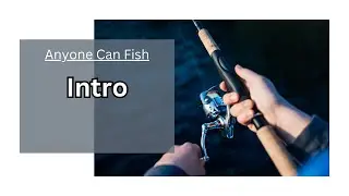 Anyone Can Fish: An Introduction