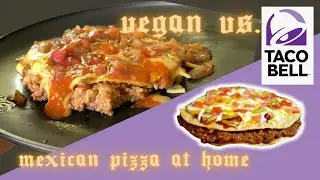 VEGAN Mexican Pizza (except i nearly burned my kitchen down) - Taco Bell Copycat Recipe