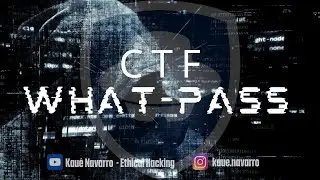 [Writeup - Resolução] Desafio HACKING [What Pass] - CTF - Hacker Security