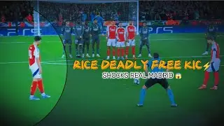 Declan Rice Deadly Free Kicks vs Real Madrid 🔥  Champions League Quarter Final 2025