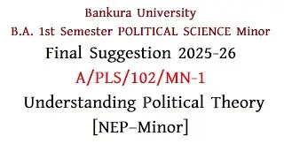 Bankura University B.A. 1st Sem  POLITICAL SCIENCE Minor Final Suggestion. 2025-26 A/PLS/102/MN-1