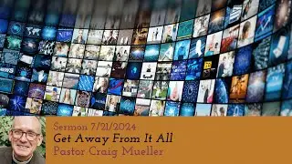 Get Away From It All - Pr. Craig Mueller