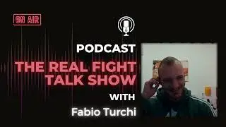 FABIO TURCHI A THE REAL FIGHT TALK SHOW  - The Real FIGHT Talk Show S4 E11