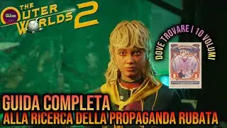 Side Quest - Alla Ricerca Della Propaganda Rubata Guida Dove trovare i 10 Volumi The Outer Worlds 2