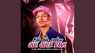 Ela Me Falou Que Quer Rave