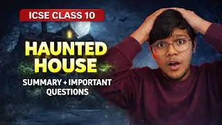 👉 ICSE 10 English | Haunted House Summary + Important Questions