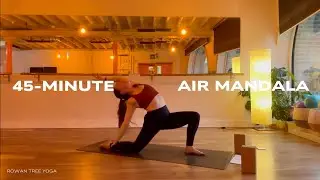 AIR MANDALA YOGA FLOW | 45-Minute Strong Yoga Flow | Rowan Tree Yoga