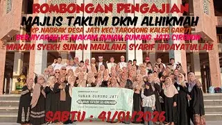 BERJIYARAH MAJLIS TAKLIM DKM ALHIKMAH NAGRAK JATI KEC.TARKAL/MAKAM SYEKH SYARIF HIDAYATULLAH/2026