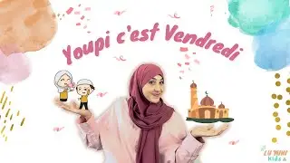 Youpi c'est vendredi ! 🕌 (COMPTINE INEDITE  ⭐️)