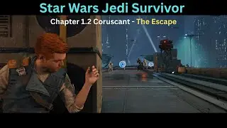 Star Wars Jedi Survivor Chapter 1.2 Coruscant - The Escape 1080p60fps PC