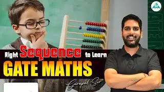 Right Sequence to Learn GATE Maths #gcsir