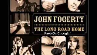 John Fogerty - Keep On Chooglin&rsquo;