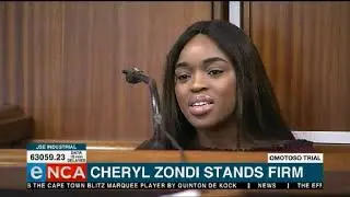 Cheryl Zondi stands firm during cross-examination