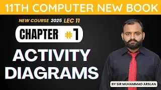 Activity Diagrams  | UML Diagrams | 11th Computer new book | Chapter 1 | Lecture 11