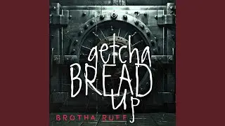 Getcha Bread Up