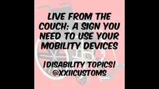 Live from the couch: A sign you need to use your mobility devices | Disability Topics
