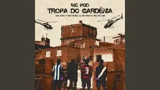 TROPA DO GARDENIA