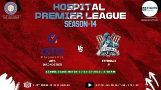 ( AIRA DIAGNOSTICS  v.s  ETERNALS 11 )  | MATCH-1 | HOSPITAL PREMIER LEAGUE SEASON-14