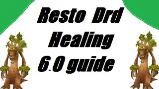 WoD-BEGINNER'S Resto Druid Healing GUIDE:Rotation , TALENTS, GLYPHS