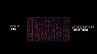 Anthony Castaldo - Take My Body - Unrilis - UNRILIS063