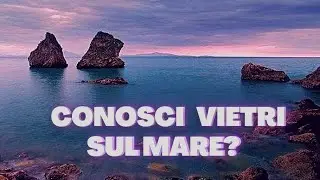 Conosci Vietri sul Mare? Vieni con me...