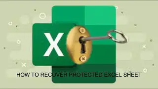 HOW TO RECOVER PORTECTED EXCEL SHEET PASSWORD