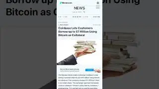 Coinbase Lets Customers Borrow up to $1 Million Using Bitcoin as Collateral