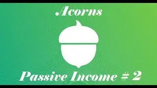 Acorns Investment Update #2 Passive Income
