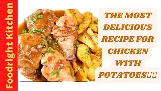THE MOST DELICIOUS RECIPE FOR CHICKEN WITH POTATOES🔥👌 | Foodright Kitchen