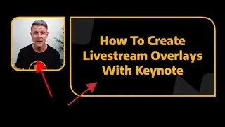 How To Create Livestream Overlays With Keynote where some parts are transparent