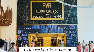 PVR Luxe theatre experience | Lulu Mall Trivandrum | Thudarum | 4dx | imax | Vlog