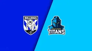NRL Highlights | NRL 2024 | Bulldogs v Titans | Full Match Replay | Round 3