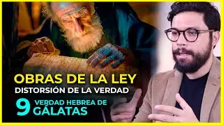 LAS OBRAS DE LA LEY: DISTORSIÓN DE LA VERDAD | Parte 9. Verdad Hebrea Gálatas | Gál 2:16 #tiemporeal