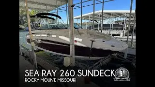 Used 2012 Sea Ray 260 Sundeck for sale in Rocky Mount, Missouri